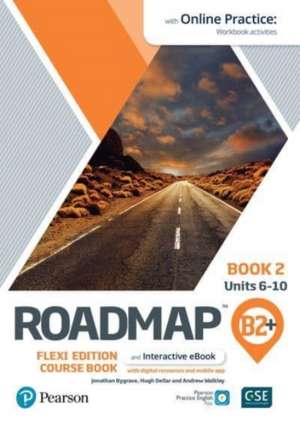 Roadmap B2+ Flexi Edition Course Book 2 with eBook and Online Practice Access de Andrew Walkley