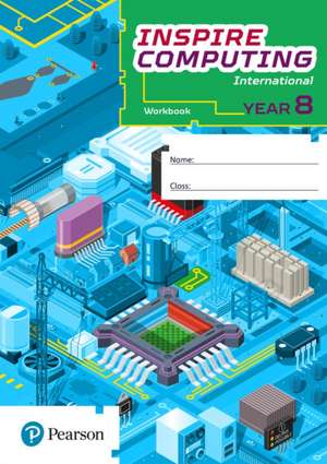 Inspire Computing International, Workbook, Year 8 de Paul Clowrey