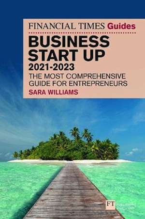 FT Guide to Business Start Up 2021-2023 de Sara Williams