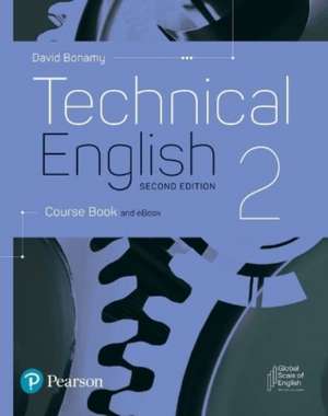 Technical English 2nd Edition Level 2 Course Book and eBook de David Bonamy