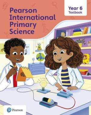 Pearson International Primary Science Textbook Year 6 de Lesley Butcher