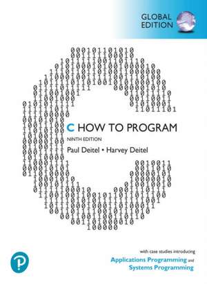 C How to Program: With Case Studies in Applications and Systems Programming, Global Edition de Paul Deitel