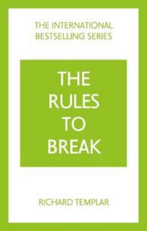 The Rules to Break: A personal code for living your life, your way (Richard Templar's Rules) de Richard Templar