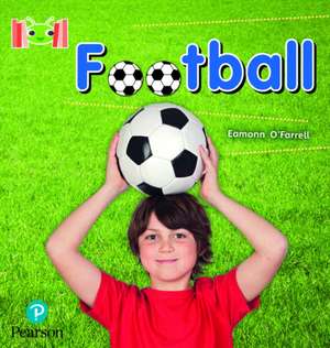 Bug Club Reading Corner: Age 4-7: Football de Eamonn O'Farrell