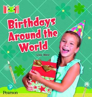 Bug Club Reading Corner: Age 5-7: Birthdays Around The World de Lisa Weir