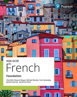 AQA GCSE French Foundation Student Book de Clive Bell