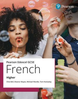 Bell, C: Edexcel GCSE French Higher Student Book de ELEANOR MAYES