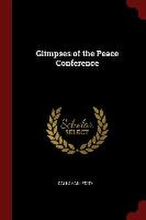 Glimpses of the Peace Conference de Edith Callahan