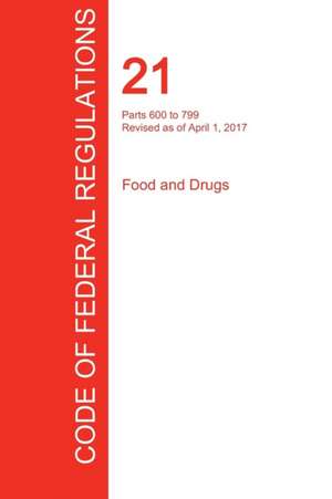 CFR 21, Parts 600 to 799, Food and Drugs, April 01, 2017 (Volume 7 of 9)