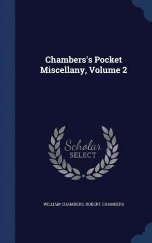 Chambers's Pocket Miscellany, Volume 2 de William Chambers