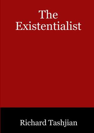 The Existentialist de Richard Tashjian