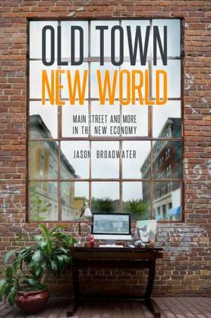 Old Town New World de Jason Broadwater