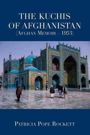 The Kuchis of Afghanistan (Afghan Memoir - 1953) de Patricia Rockett