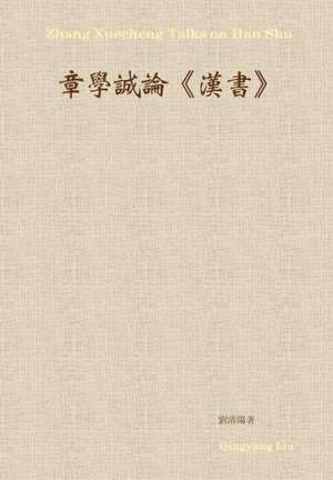 Zhang Xuecheng Talks on Han Shu de Qingyang Liu