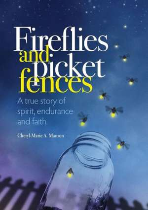 Fireflies and Picket Fences de Cheryl-Marie a. Manson