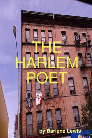 The Harlem Poet de Darlene Lewis