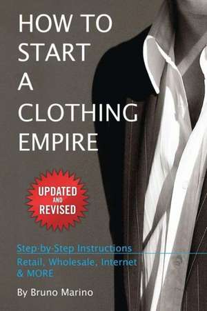 How to Start a Clothing Empire de Bruno Marino