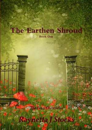 The Earthen Shroud de Raynetta J. Stocks