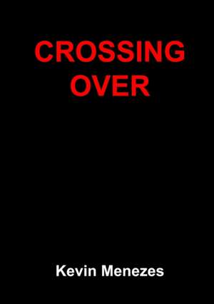 Crossing Over de Kevin Menezes
