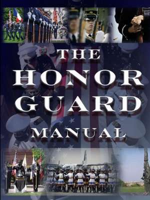 The Honor Guard Manual de John Marshall