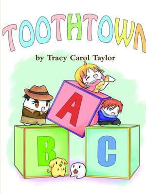 Tooth Town ABCs de Tracy Carol Taylor