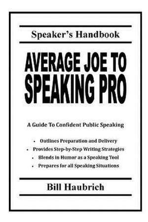 Average Joe to Speaking Pro de Bill Haubrich