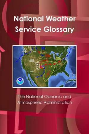 The National Oceanic and Atmospheric Administration's National Weather Service Glossary de The Nati And Atmospheric Administration