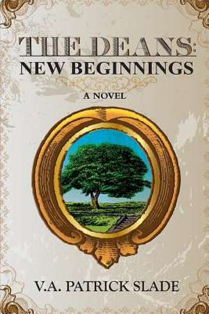 The Deans New Beginnings de V. a. Patrick Slade