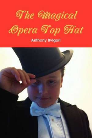 The Magical Opera Top Hat de Anthony Bvlgari