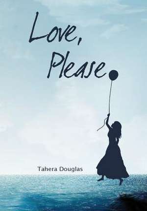Love, Please. de Tahera Douglas