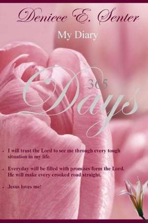 My Diary 365 Days de Deniece E. Senter