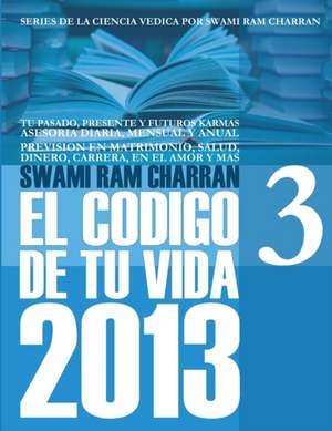 2013 CODIGO DE TU VIDA 3 de Swami Ram Charran