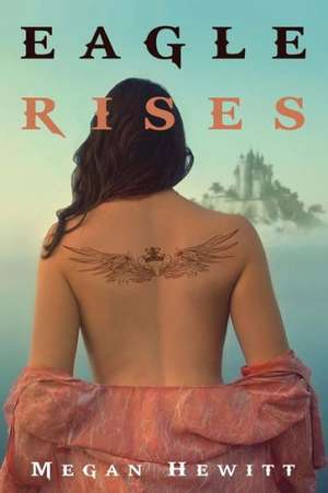 Eagle Rises de Megan Hewitt