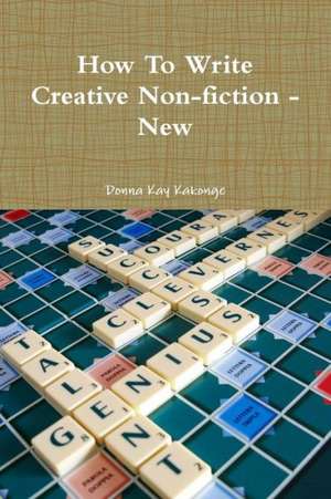 How to Write Creative Non-Fiction - New de Donna Kay Kakonge