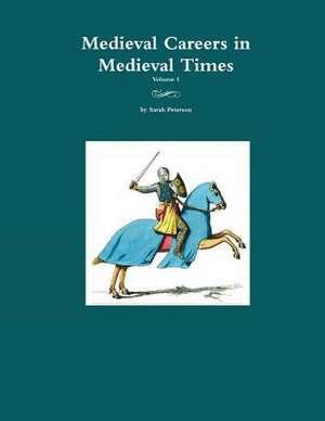 Medieval Careers in Medieval Times de Peterson J Sarah