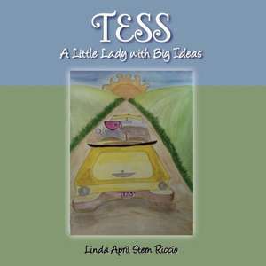 Tess a Little Lady with Big Ideas de Linda April Stern Riccio