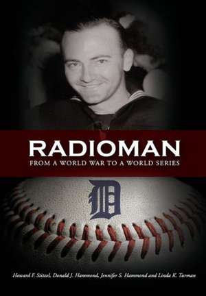 Radioman: From a World War to a World Series de Don Hammond