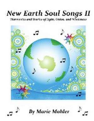 New Earth Soul Songs II de Marie Mohler