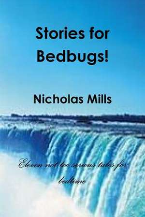 Stories for Bedbugs de Nicholas Mills