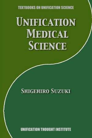 Unification Medical Science de Shigehiro Suzuki