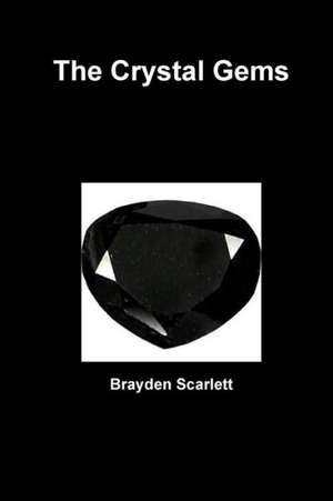 The Crystal Gems de Brayden Scarlett