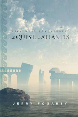 Nick West Adventures: The Quest for Atlantis de Jerry Fogarty