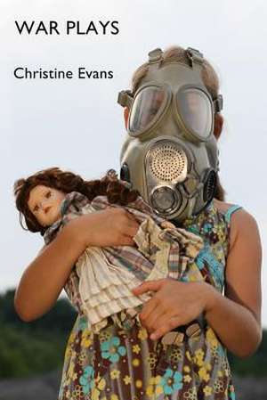 War Plays de Christine Evans