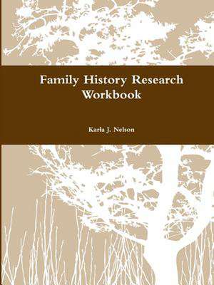 Family History Research Workbook de Karla J. Nelson