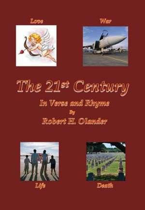 The 21st Century: In Verse and Rhyme de Robert H. Olander