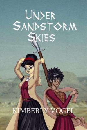 Under Sandstorm Skies de Kimberly Vogel