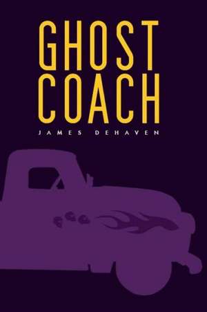 Ghost Coach de James Dehaven