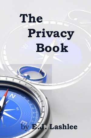 The Privacy Book de E. J. Lashlee