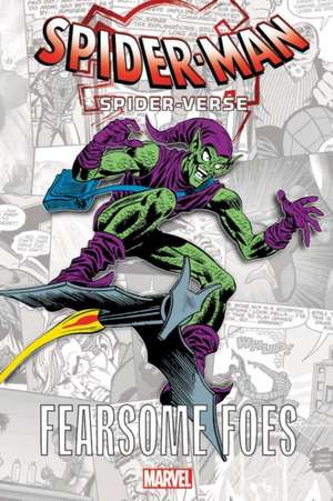 Spider-Man: Spider-Verse - Fearsome Foes de Stan Lee