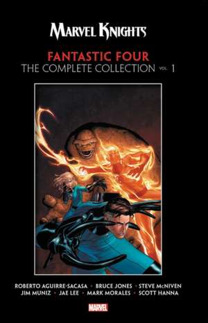 Marvel Knights Fantastic Four by Aguirre-Sacasa, McNiven & Muniz: The Complete Collection Vol. 1 de Roberto Aguirre-Sacasa